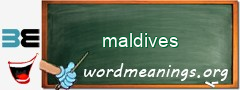 WordMeaning blackboard for maldives